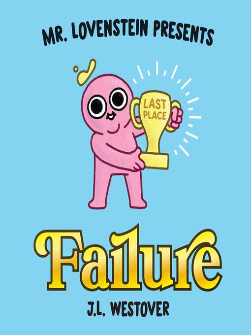 Title details for Mr. Lovenstein Presents: Failure by J.L. Westover - Available